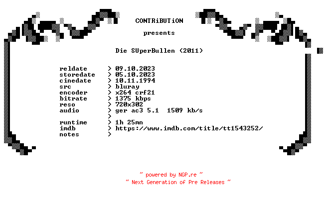 NFO for the release Die.Superbullen.2011.REMASTERED.German.BDRip.x264-CONTRiBUTiON by CONTRiBUTiON