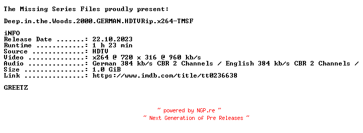 NFO for the release Deep.in.the.Woods.2000.GERMAN.HDTVRip.x264-TMSF by TMSF