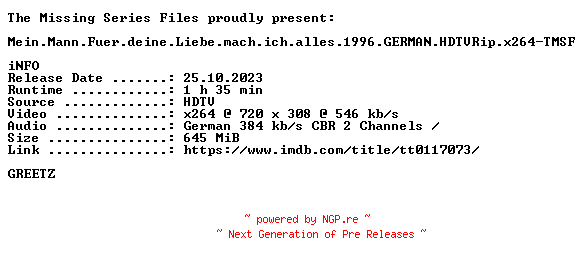NFO for the release Mein.Mann.Fuer.deine.Liebe.mach.ich.alles.1996.GERMAN.HDTVRip.x264-TMSF by TMSF