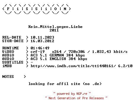 NFO for the release Kein.Mittel.gegen.Liebe.German.2011.DL.BDRiP.x264.iNTERNAL-FiSSiON by FiSSiON