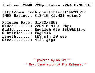 NFO for the release Tortured.2008.720p.BluRay.x264-CiNEFiLE by CiNEFiLE