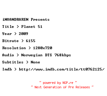 NFO for the release Planet.51.2009.NORWEGiAN.720p.BluRay.x264-iNVANDRAREN by iNVANDRAREN