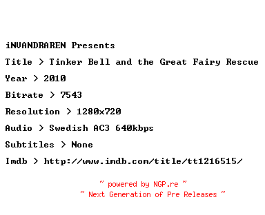 NFO for the release Tinker.Bell.and.the.Great.Fairy.Rescue.2010.SWEDISH.720p.BluRay.x264-iNVANDRAREN by iNVANDRAREN