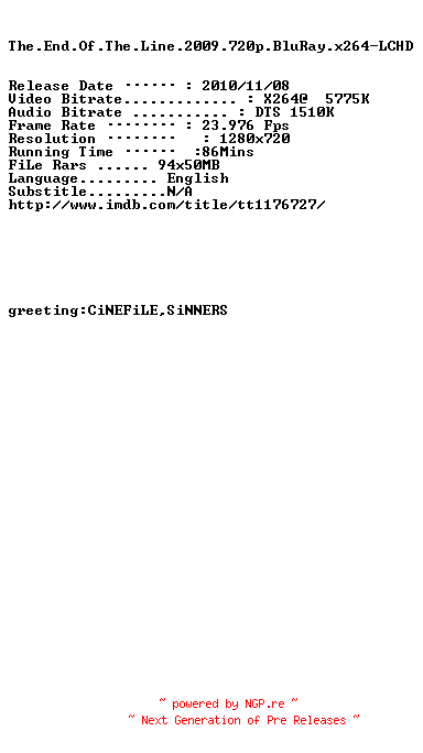 NFO for the release The.End.Of.The.Line.2009.720p.BluRay.x264-LCHD by LCHD