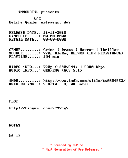 NFO for the release WAZ.Welche.Qualen.ertraegst.du.2007.German.AC3D.DL.720p.BluRay.x264-iNNOVATiV by iNNOVATiV