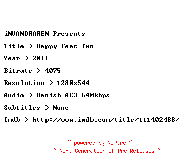 NFO for the release Happy.Feet.Two.2011.DANISH.720p.BluRay.x264-iNVANDRAREN by iNVANDRAREN