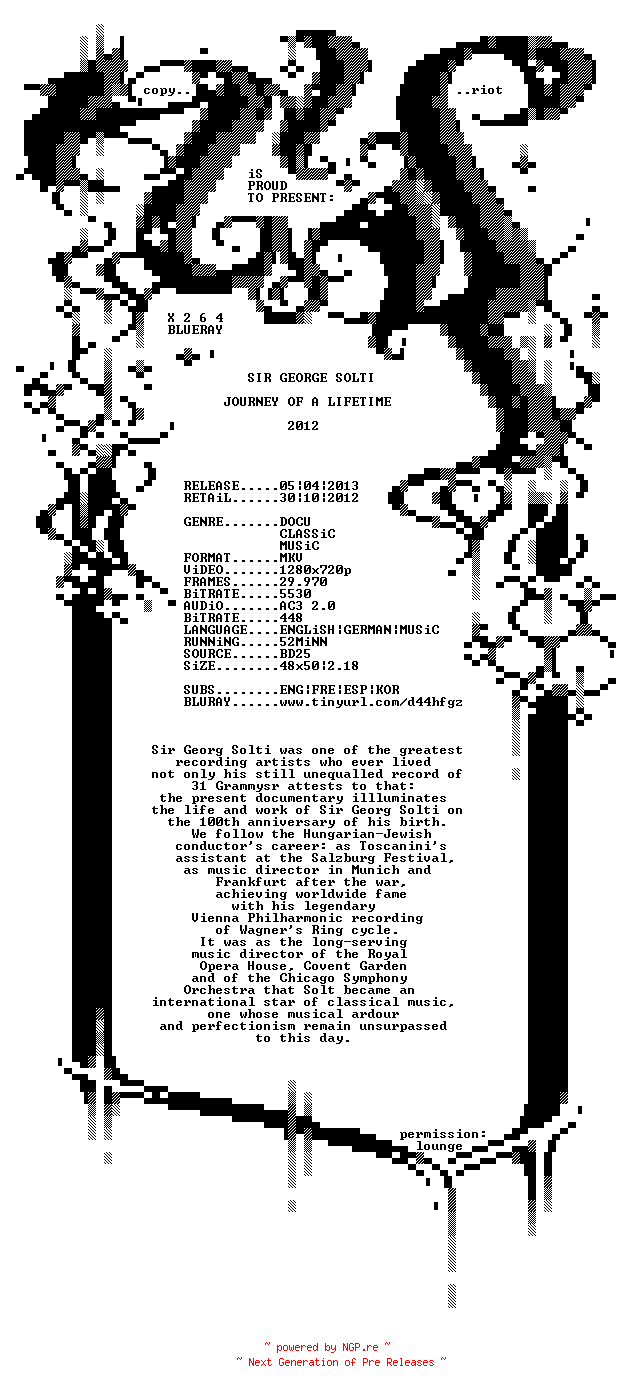 NFO for the release Sir.George.Solti.Journey.Of.A.Lifetime.2012.720p.BluRay.x264-COPYRiOT by COPYRiOT