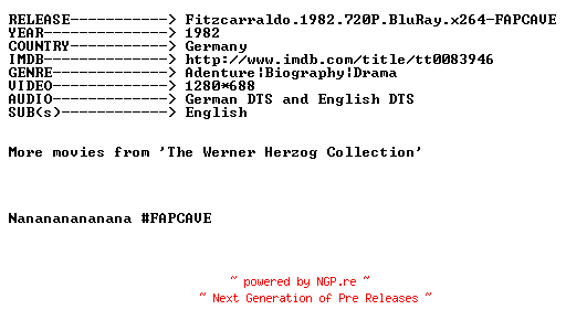 NFO for the release Fitzcarraldo.1982.720P.BluRay.x264-FAPCAVE by FAPCAVE