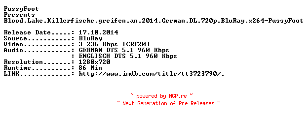 NFO for the release Blood.Lake.Killerfische.greifen.an.3D.2014.German.DL.720p.BluRay.x264-PussyFoot by PussyFoot