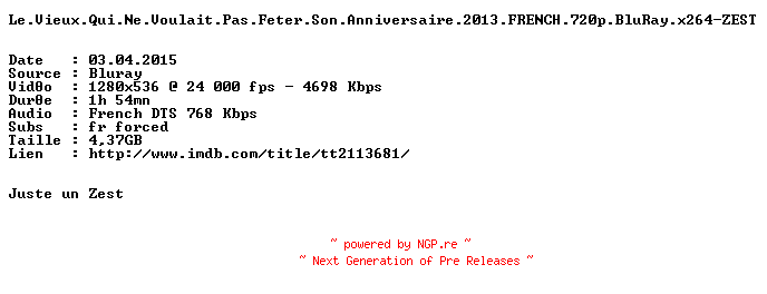 NFO for the release Le.Vieux.Qui.Ne.Voulait.Pas.Feter.Son.Anniversaire.2013.FRENCH.720p.BluRay.x264-ZEST by ZEST