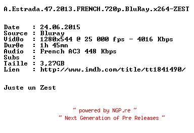 NFO for the release A.Estrada.47.2013.FRENCH.720p.BluRay.x264-ZEST by ZEST