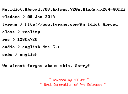 NFO for the release An.Idiot.Abroad.S03.Extras.720p.BluRay.x264-GOTEi by GOTEi