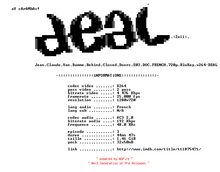 NFO for the release Jean.Claude.Van.Damme.Behind.Closed.Doors.E03.DOC.FRENCH.720p.BluRay.x264-DEAL by DEAL