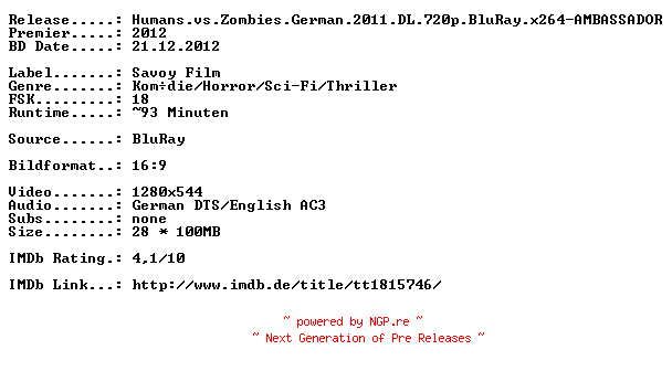 NFO for the release Humans.vs.Zombies.German.2011.DL.720p.BluRay.x264-AMBASSADOR by AMBASSADOR