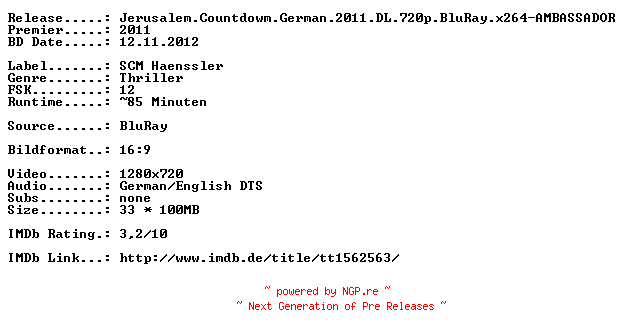 NFO for the release Jerusalem.Countdowm.German.2011.DL.720p.BluRay.x264-AMBASSADOR by AMBASSADOR