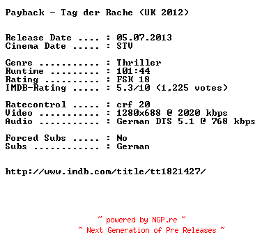 NFO for the release Payback.Tag.der.Rache.2012.German.720p.BluRay.x264-EXQUiSiTE by EXQUiSiTE