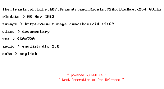 NFO for the release The.Trials.of.Life.E09.Friends.and.Rivals.720p.BluRay.x264-GOTEi by GOTEi