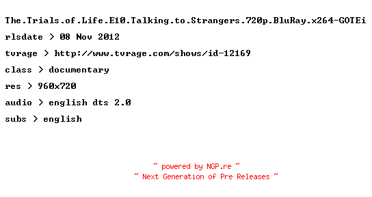NFO for the release The.Trials.of.Life.E10.Talking.to.Strangers.720p.BluRay.x264-GOTEi by GOTEi
