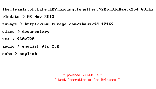 NFO for the release The.Trials.of.Life.E07.Living.Together.720p.BluRay.x264-GOTEi by GOTEi