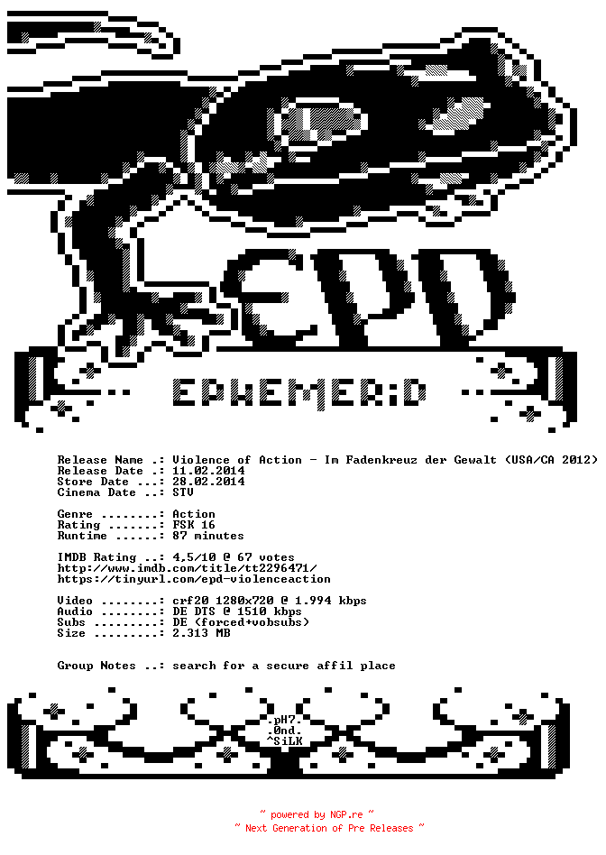 NFO for the release Violence.of.Action.Im.Fadenkreuz.der.Gewalt.2012.German.720p.BluRay.x264-EPHEMERiD by EPHEMERiD