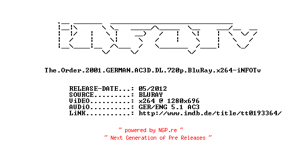 NFO for the release The.Order.2001.GERMAN.AC3D.DL.720p.BluRay.x264-iNFOTv by iNFOTv