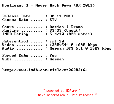 NFO for the release Hooligans.3.Never.Back.Down.UNCUT.2013.German.720p.BluRay.x264-EXQUiSiTE by EXQUiSiTE