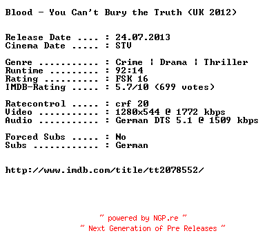 NFO for the release Blood.You.Cant.Bury.the.Truth.2012.German.720p.BluRay.x264-EXQUiSiTE by EXQUiSiTE
