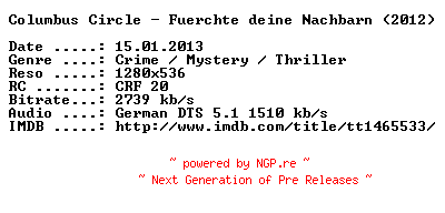 NFO for the release Columbus.Circle.Fuerchte.deine.Nachbarn.2012.German.720p.BluRay.x264-DESPiTE by DESPiTE