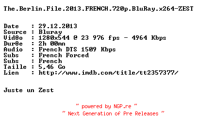 NFO for the release The.Berlin.File.2013.FRENCH.720p.BluRay.x264-ZEST by ZEST
