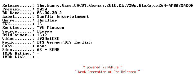 NFO for the release The.Bunny.Game.UNCUT.German.2010.DL.720p.BluRay.x264-AMBASSADOR by AMBASSADOR