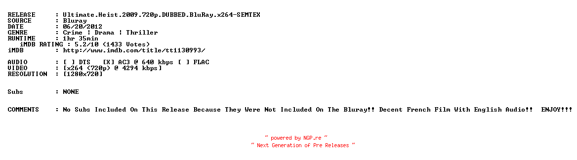 NFO for the release Ultimate.Heist.2009.720p.DUBBED.BluRay.x264-SEMTEX by SEMTEX