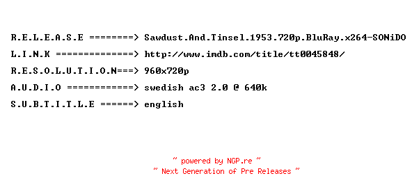 NFO for the release Sawdust.And.Tinsel.1953.720p.BluRay.x264-SONiDO by SONiDO