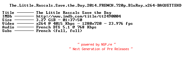 NFO for the release The.Little.Rascals.Save.the.Day.2014.STV.FRENCH.720p.BluRay.x264-BAGUETTEHD by BAGUETTEHD