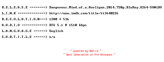 NFO for the release Dangerous.Mind.of.a.Hooligan.2014.720p.BluRay.X264-SONiDO by SONiDO