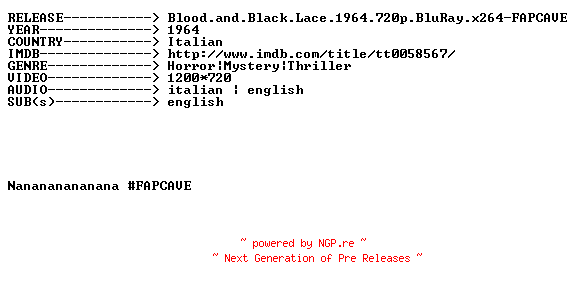 NFO for the release Blood.and.Black.Lace.1964.720p.BluRay.x264-FAPCAVE by FAPCAVE