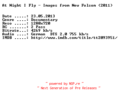 NFO for the release At.Night.I.Fly.Images.from.New.Folsom.2011.German.720p.BluRay.x264-DESPiTE by DESPiTE