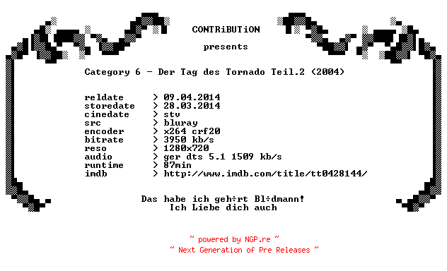NFO for the release Category.6.Der.Tag.des.Tornado.Teil.2.2004.German.720p.BluRay.x264-CONTRiBUTiON by CONTRiBUTiON
