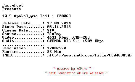 NFO for the release 10.5.Apokalypse.Teil.1.2006.German.720p.BluRay.x264-PussyFoot by PussyFoot