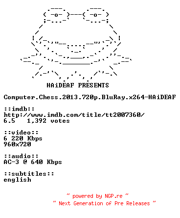 NFO for the release Computer.Chess.2013.720p.BluRay.x264-HAiDEAF by HAiDEAF