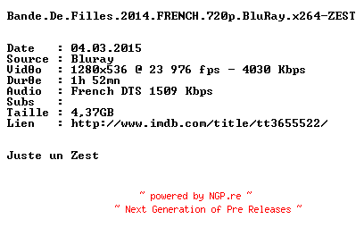 NFO for the release Bande.De.Filles.2014.FRENCH.720p.BluRay.x264-ZEST by ZEST