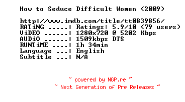 NFO for the release How.to.Seduce.Difficult.Women.2009.720p.BluRay.x264-MELiTE by MELiTE