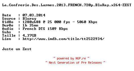 NFO for the release La.Confrerie.Des.Larmes.2013.FRENCH.720p.BluRay.x264-ZEST by ZEST