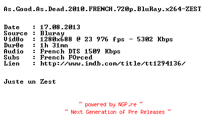 NFO for the release As.Good.As.Dead.2010.FRENCH.720p.BluRay.x264-ZEST by ZEST