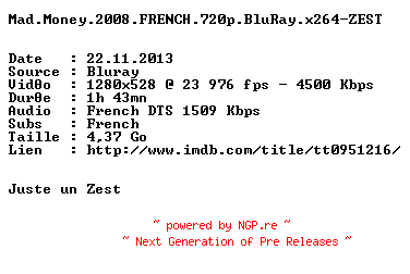 NFO for the release Mad.Money.2008.FRENCH.720p.BluRay.x264-ZEST by ZEST