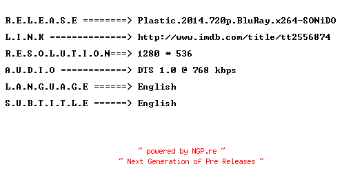 NFO for the release Plastic.2014.720p.BluRay.x264-SONiDO by SONiDO