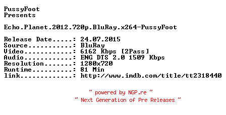 NFO for the release Echo.Planet.2012.720p.BluRay.x264-PussyFoot by PussyFoot