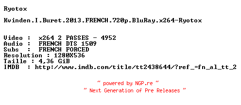 NFO for the release Kvinden.I.Buret.2013.FRENCH.720p.BluRay.x264-Ryotox by Ryotox
