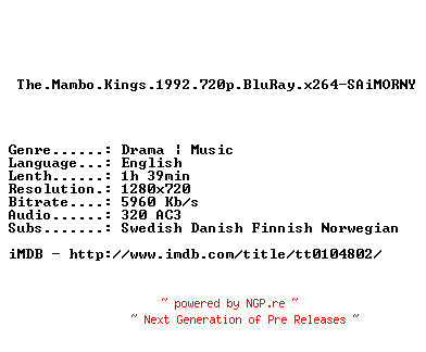 NFO for the release The.Mambo.Kings.1992.720p.BluRay.x264-SAiMORNY by SAiMORNY