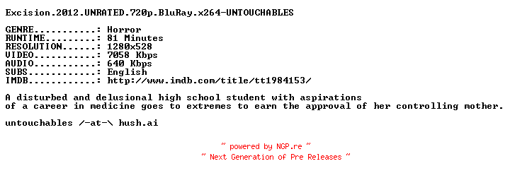 NFO for the release Excision.2012.UNRATED.720p.BluRay.x264-UNTOUCHABLES by UNTOUCHABLES