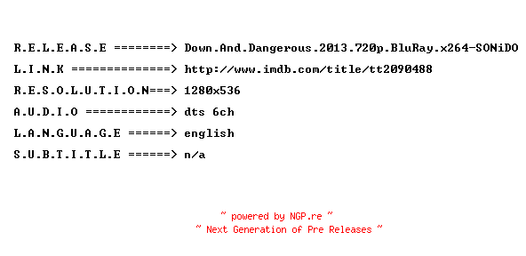 NFO for the release Down.And.Dangerous.2013.720p.BluRay.x264-SONiDO by SONiDO
